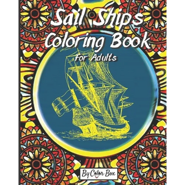 Sail Ships Coloring Book For Adults: Stress Relieving Ships and Nautical Adventures Adult Relaxing Coloring Book, Men and Women with Easy One Sided Pi