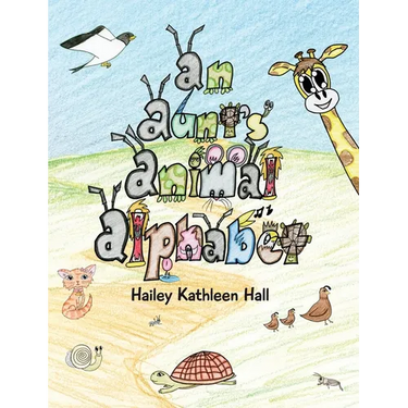 An Aunt's Animal Alphabet: From A to Z, Come Rhyme with Me - A Whimsical Breeze Through the ABCs!