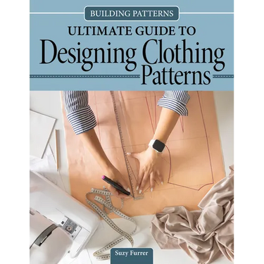 Building Patterns: Ultimate Guide to Designing Clothing Patterns
