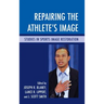 Repairing the Athlete's Image: Studies in Sports Image Restoration