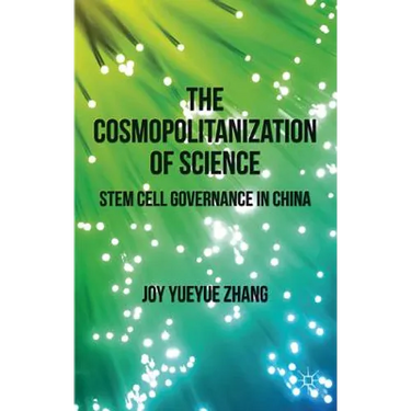 The Cosmopolitanization of Science: Stem Cell Governance in China