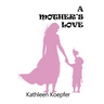 A Mother's Love