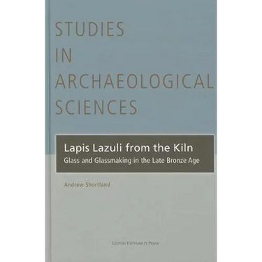 Lapis Lazuli from the Kiln: Glass and Glassmaking in the Late Bronze Age