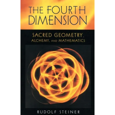 The Fourth Dimension: Sacred Geometry, Alchemy & Mathematics (Cw 324a)