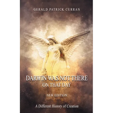 Darwin Was Not There on That Day: New Edition