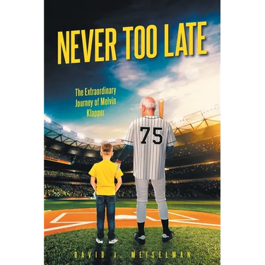 Never Too Late: The Extraordinary Journey of Melvin Klapper