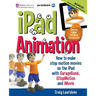 iPad Animation: - how to make stop motion movies on the iPad