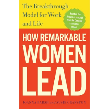 How Remarkable Women Lead: The Breakthrough Model for Work and Life