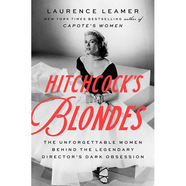Hitchcock's Blondes: The Unforgettable Women Behind the Legendary Director's Dark Obsession