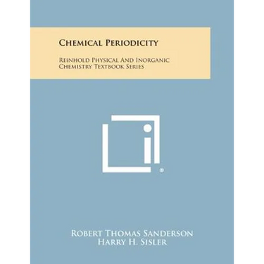 Chemical Periodicity: Reinhold Physical and Inorganic Chemistry Textbook Series
