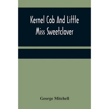Kernel Cob And Little Miss Sweetclover