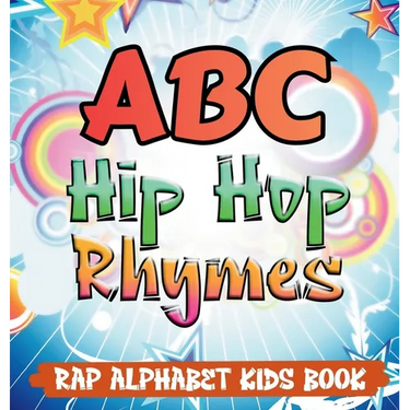 ABC Hip Hop Rhymes: Rap Alphabet Kids Book