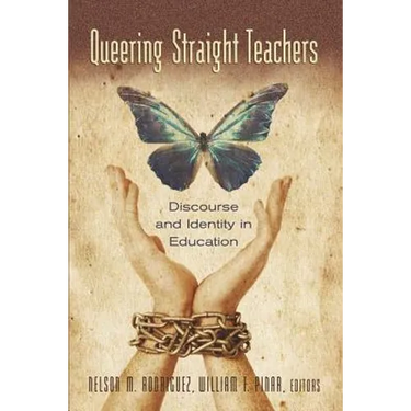 Queering Straight Teachers: Discourse and Identity in Education