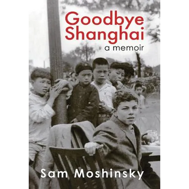 Goodbye Shanghai: A Memoir