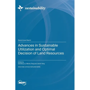 Advances in Sustainable Utilization and Optimal Decision of Land Resources