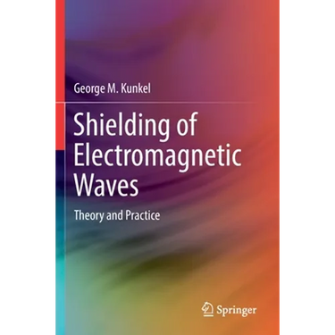 Shielding of Electromagnetic Waves: Theory and Practice