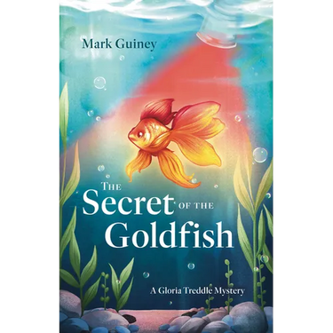 The Secret of the Goldfish: A Gloria Treddle Mystery