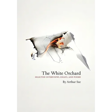 The White Orchard: Selected Interviews, Essays, and Poems