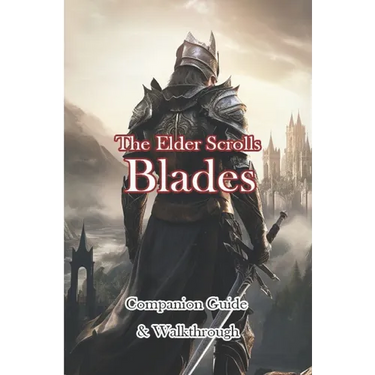 The Elder Scrolls Blades Companion Guide & Walkthrough