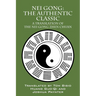 Nei Gong: The Authentic Classic: A Translation of the Nei Gong Zhen Chuan