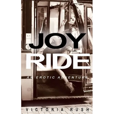 Joy Ride: An Erotic Adventure