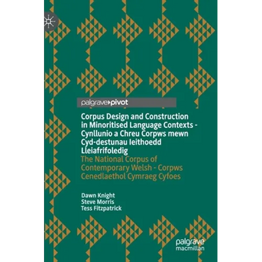 Corpus Design and Construction in Minoritised Language Contexts - Cynllunio a Chreu Corpws Mewn Cyd-Destunau Ieithoedd Lleiafrifoledig: The National C