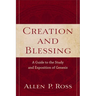 Creation and Blessing: A Guide to the Study and Exposition of Genesis