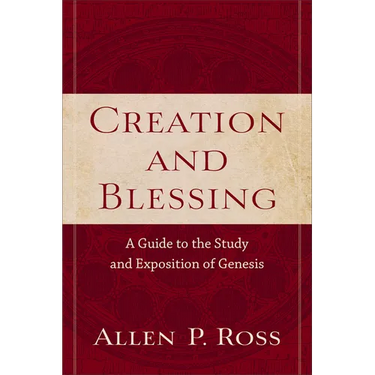 Creation and Blessing: A Guide to the Study and Exposition of Genesis