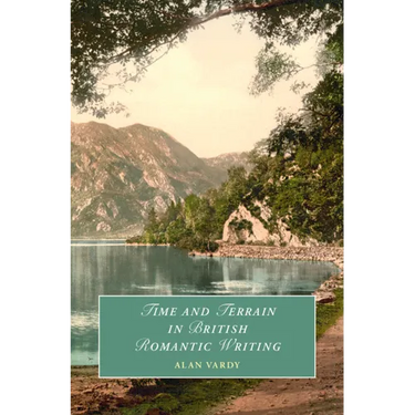 Time and Terrain in British Romantic Writing