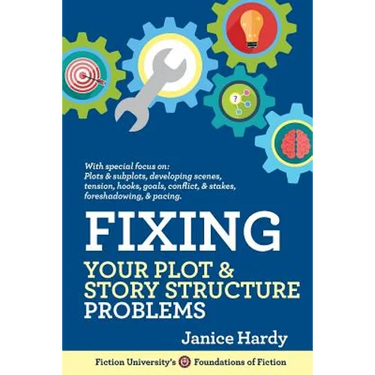 Fixing Your Plot and Story Structure Problems: Revising Your Novel: Book Two