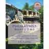 Psalm Hymns, Books 1, 2, & 3: Dramatic, Contemplative, Singable, Recitable Psalms!