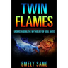 Twin Flames: Understanding The Mythology Of Soul Mates