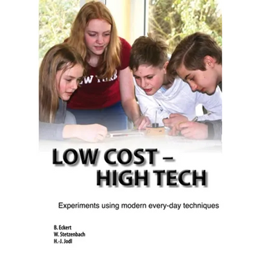 Low Cost - High Tech: Experiments using modern every-day techniques