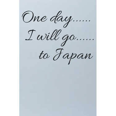 One day I will go to Japan