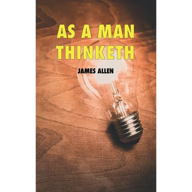 As a man thinketh