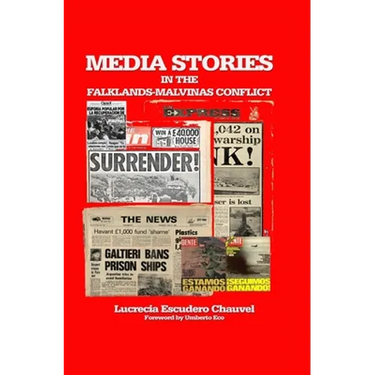 Media Stories in the Falklands-Malvinas Conflict