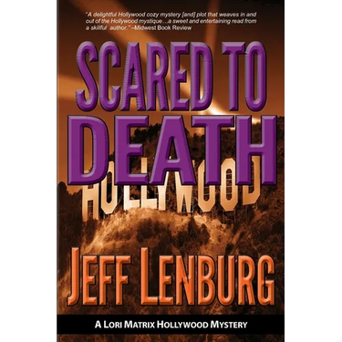 Scared to Death: A Lori Matrix Hollywood Mystery