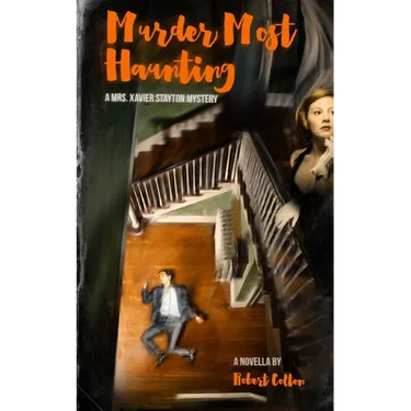 Murder Most Haunting: A Mrs. Xavier Stayton Mystery