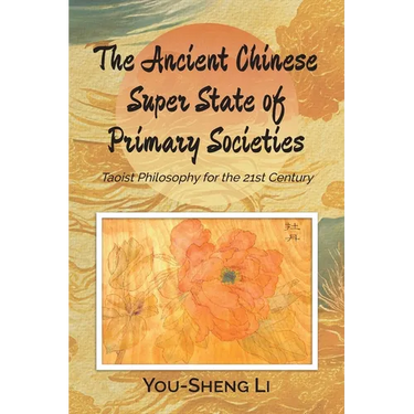 The Ancient Chinese Super State of Primary Societies: Taoist Philosophy for the 21st Century