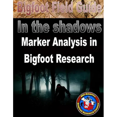Bigfoot Field Guide - Marker Analysis in Bigfoot Research