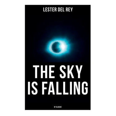 The Sky Is Falling (SF Classic)