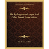 The Pythagorean League And Other Secret Associations