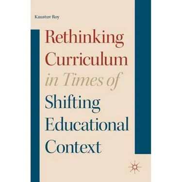 Rethinking Curriculum in Times of Shifting Educational Context