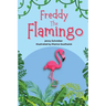 Freddy the Flamingo: Fantastic Facts about the Pink Flamingo, Beginner Reader