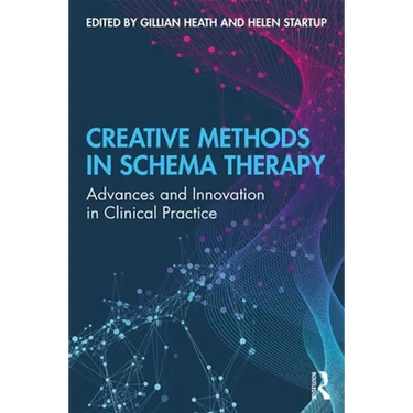 Creative Methods in Schema Therapy: Advances and Innovation in Clinical Practice