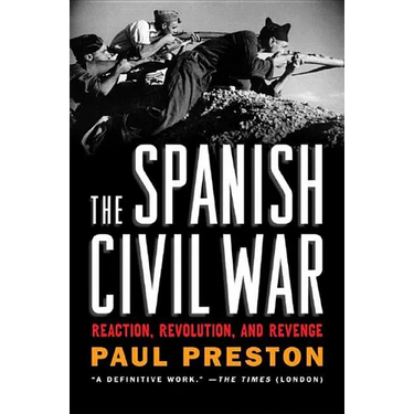 The Spanish Civil War: Reaction, Revolution, and Revenge