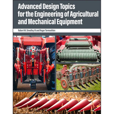 Advanced Design Topics for the Engineering of Agricultural and Mechanical Equipment