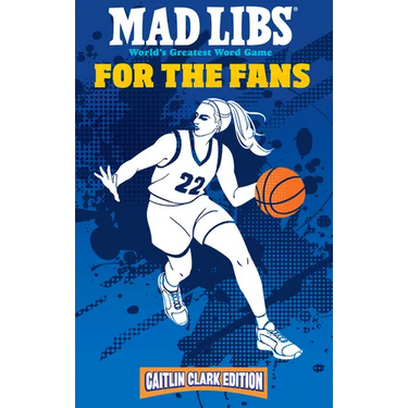 Mad Libs: For the Fans: Caitlin Clark Edition: World's Greatest Word Game
