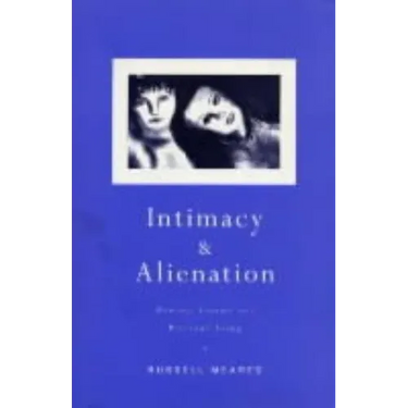 Intimacy and Alienation: Memory, Trauma and Personal Being