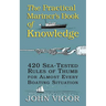 The Practical Mariner's Book of Knowledge: 420 Sea-Tested Rules of Thumb for Almost Every Boating Situation